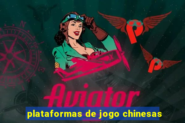 plataformas de jogo chinesas